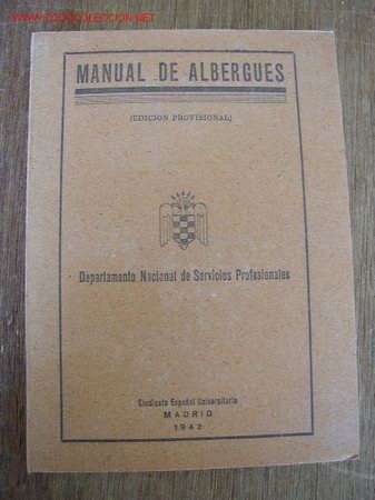 Libros de segunda mano: MANUAL DE ALBERGES-DEPARTAMENTO NAC. DE SERV. PROFESIONALES-SINDICATO ESP. UNIV.MAD.- 1942