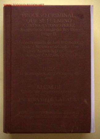 Libros de segunda mano: Proceso criminal que se fulmino contra A. Perez... - Foto 1
