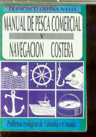 Libros de segunda mano: MANUAL DE PESCA COMERCIAL Y NAVEGACION COSTERA (Santaf&eacute; de Bogota,1992)