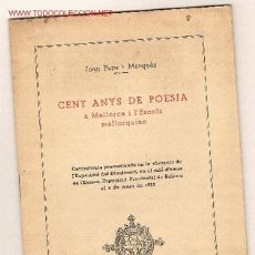 Libros de segunda mano: CENT ANYS DE POESIA A MALLORCA I L' ESCOLA MALLORQUINA / JOAN PONS MARQUES. PALMA DE MALLORCA, 1952. Lote 16373969