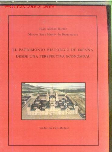 Libros de segunda mano: EL PATRIMONIO HISTORICO ESPA&Ntilde;OL DESDE UNA PERSPECTIVA ECONOMICA (Madrid, 2000)