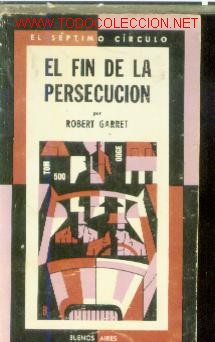 Libros de segunda mano: Robert Garret: EL FIN DE LA PERSECUCION (BUENOS Aires, 1972) Colecci&oacute;n El Septimo Circulo - Foto 1