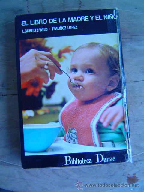 Libros de segunda mano: EL LIBRO DE LA MADRE Y EL NI&Ntilde;O DE LORE SHULTZ-WILD - Foto 2