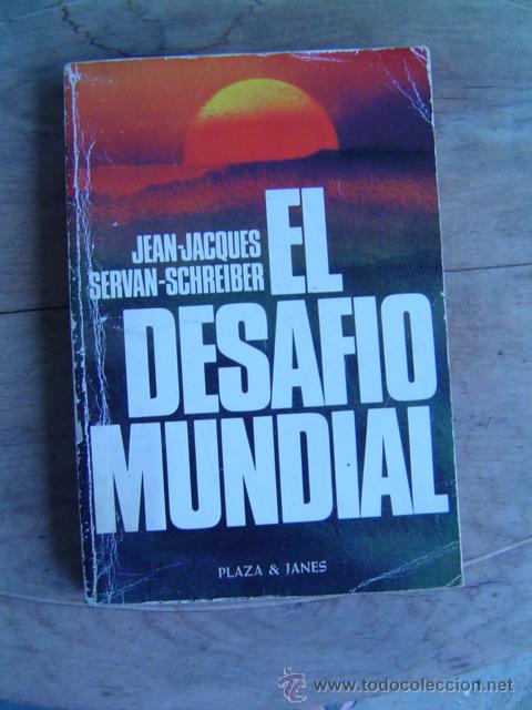 Libros de segunda mano: LIBRO EL DESAFIO MUNDIAL  - JEAN- JAQUES -SERVAN-SCHREIBER - Foto 1