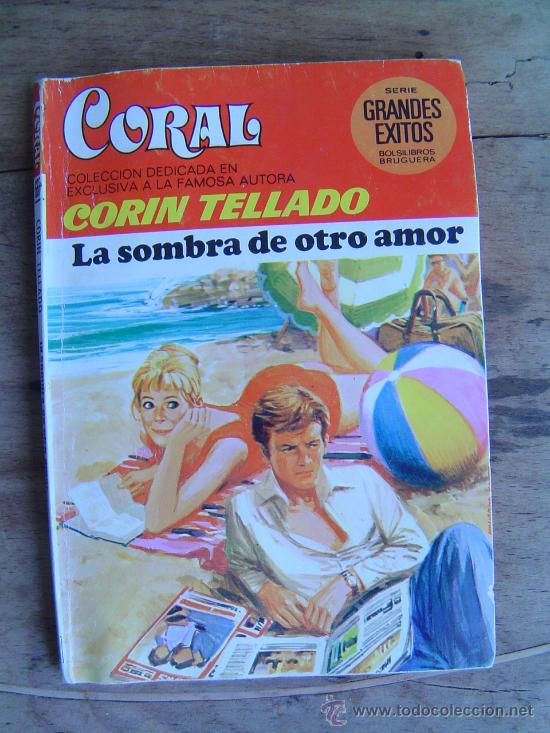 Libros de segunda mano: CORAL- DE CORIN TELLADO-LA SMBRA DE OTRO AMOR  N&ordm; 667