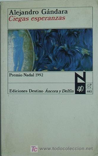 Libros de segunda mano: Ciegas esperanzas / ALEJANDRO GANDARA - Foto 1