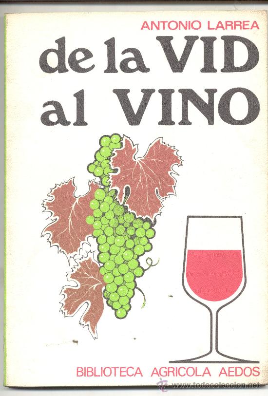 Libros de segunda mano: DE LA VID AL VINO ANTONIO LARREA - Foto 1