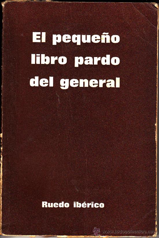 Libros de segunda mano: EL PEQUE&Ntilde;O LIBRO PARDO DEL GENERAL - DECLARACIONES Y PARTES DE DISCURSOS DEL GENERALISIMO. - Foto 1