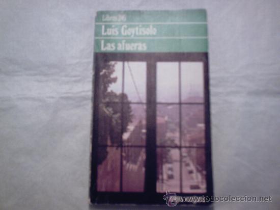 Libros de segunda mano: LAS AFUERAS DE LUIS GOYTISOLO (ARGOS VERGARA) - Foto 1