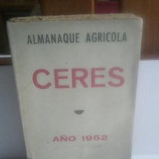 Libros de segunda mano: CERES, ALMANAQUE AGRICOLA,,AÑO 1952