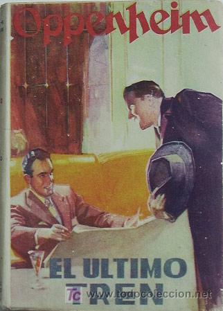 Libros de segunda mano: EL ULTIMO TREN / E. Phillips OPPENHEIM - Foto 1