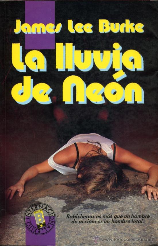 Libros de segunda mano: James Lee Burke - La lluvia de Ne&oacute;n - 1990 - Foto 1