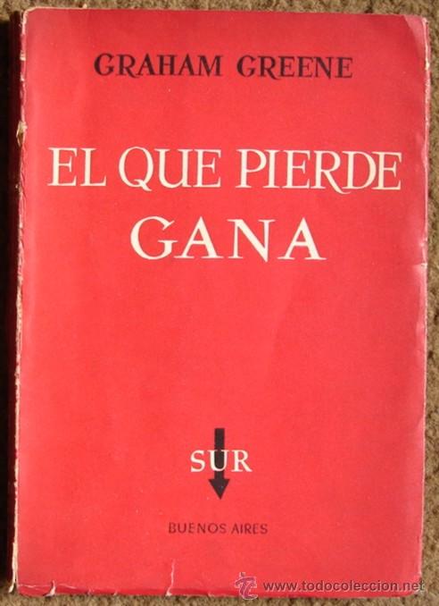Libros de segunda mano: GREENE, GRAHAM /   EL QUE PIERDE GANA. - Foto 1