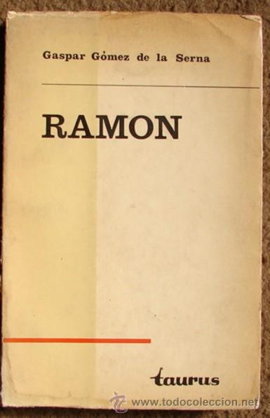 Libros de segunda mano: G&Oacute;MEZ DE LA SERNA, Gaspar. / RAMON ( OBRA Y VIDA) - Foto 1