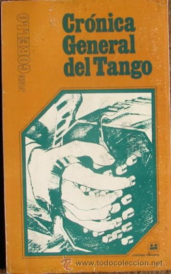 Libros de segunda mano: GOBELO, JOSE / CR&Oacute;NICA GENERAL DEL TANGO - Foto 1