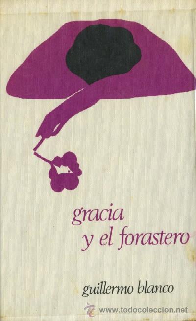 Libros de segunda mano: GRACIA Y EL FORASTERO. BLANCO, GUILLERMO. A-NSF-1382 - Foto 1
