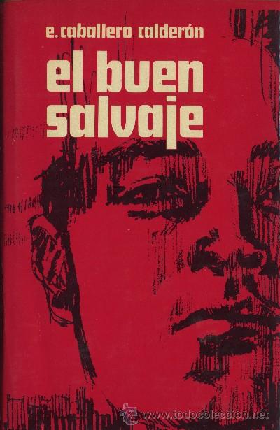 Libros de segunda mano: EL BUEN SALVAJE. CABALLERO CALDERON, E. A-NSF-1415 - Foto 1