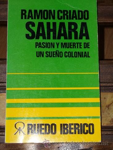 Livros em segunda m&atilde;o: Sahara, pasi&oacute;n y muerte de un sue&ntilde;o colonial por Ram&oacute;n Criado de Ruedo Ib&eacute;rico en Par&iacute;s 1977