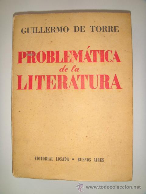 Libros de segunda mano: TORRE Guillermo de: PROBLEM&Aacute;TICA DE LA LITERATURA. Primera edici&oacute;n - Foto 1