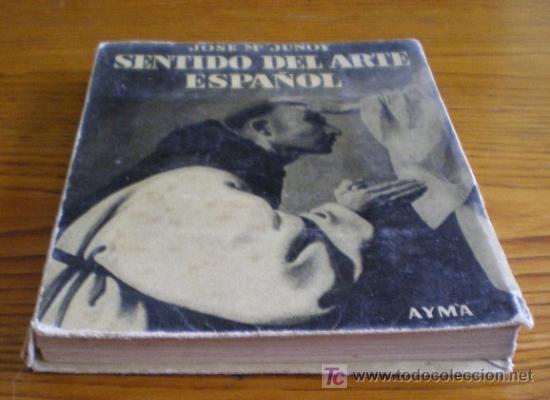 Libros de segunda mano: SENTIDO DEL ARTE ESPA&Ntilde;OL - JOSE M&ordf; JUNOY (1944) - Foto 1