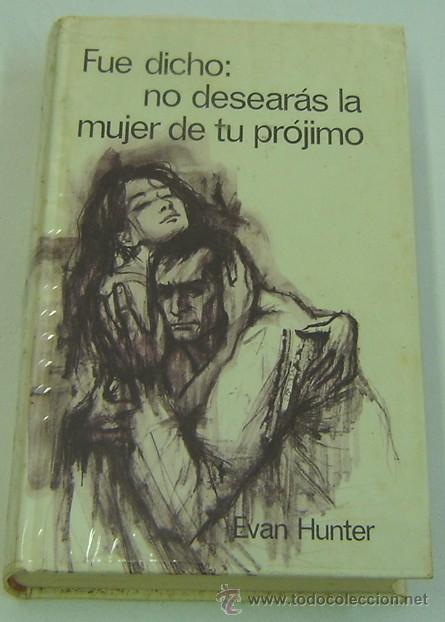 Libros de segunda mano: FUE DICHO:NO DESEARAS LA MUJER DE TU PROJIMO-Evan Hunter-CIRCULO DE LECTORES A&Ntilde;O 1969 - Foto 1