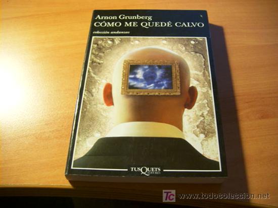 Libros de segunda mano: COMO ME QUEDE CALVO ( ARNON GRUNBERG ) (LBB12) - Foto 1