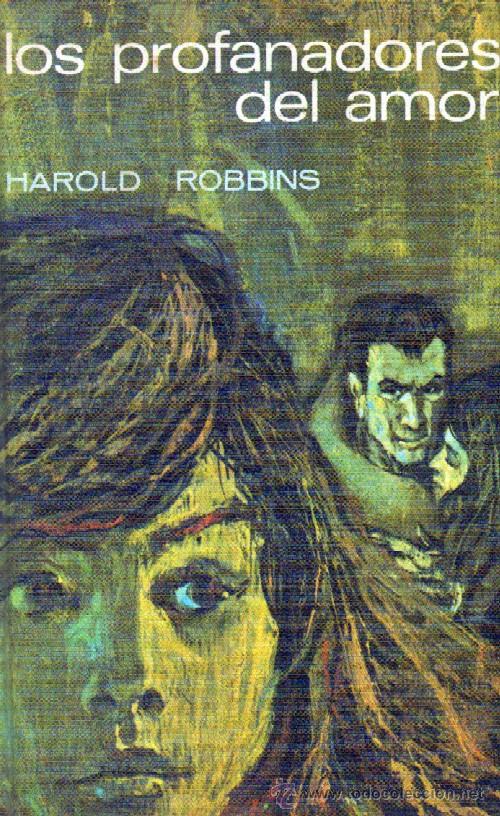 Libros de segunda mano: LOS PROFANADORES DEL AMOR. ROBBINS, HAROLD. A-NSF-1605 - Foto 1