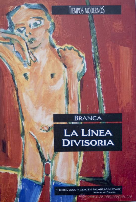 Libros de segunda mano: BRANCA  /  LA L&Iacute;NEA DIVISORIA. *NOVELA* - Foto 1