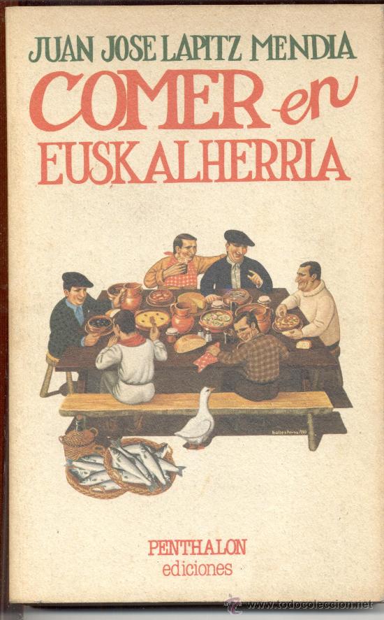 Libros de segunda mano: COMER EN EUSKALHERRIA JUAN JOSE LAPITZ MENDIA PENTHALON EDICIONES - Foto 1