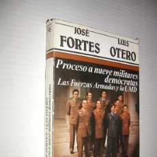 Libros de segunda mano: PROCESO A NUEVE MILITARES DEMÓCRATAS. LAS FUERZAS ARMADAS Y LA UMD BARCELONA, 1983 FORTES, OTERO