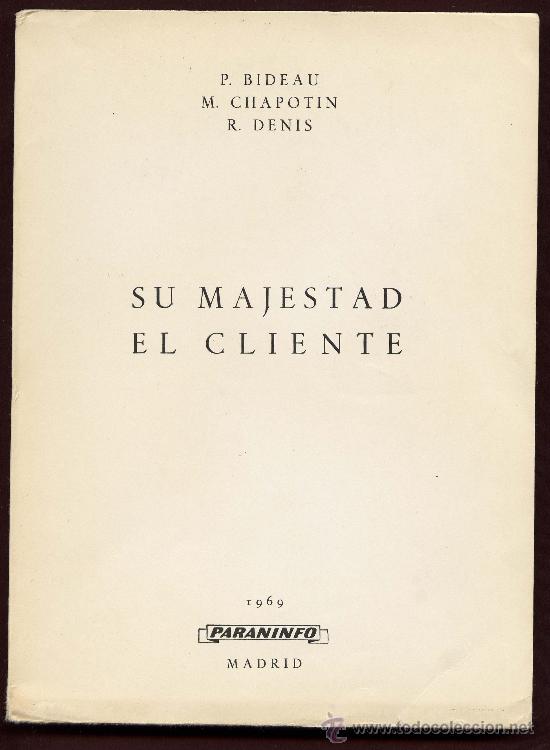 Libros de segunda mano: Su majestad el cliente - P. Bideau, M. Chapotin, R. Denis - Madrid. - Foto 1
