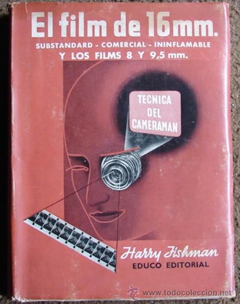 Libri di seconda mano: EL FILM DE 16 MM- SUBSTANDARD- COMERCIAL- ININFLAMABLE Y LOS FILMS REDUCIDOS. FiSHMAN, HARRY