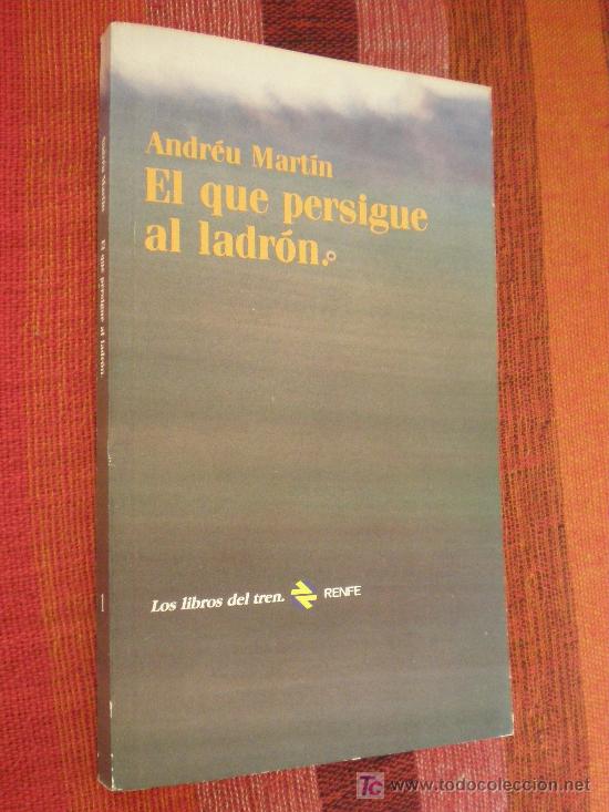 Libros de segunda mano: EL QUE PERSIGUE AL LADRON. ANDREU MARTIN - Foto 1