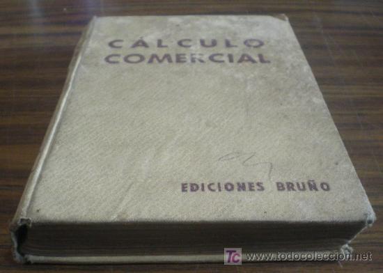 Libros de segunda mano: C&Aacute;LCULO COMERCIAL &ndash; Ediciones Bru&ntilde;o (1944) - Foto 1