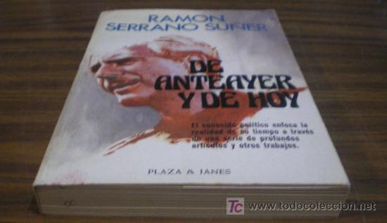 Libros de segunda mano: DE ANTEAYER Y DE HOY &ndash; RAMON SERRANO SU&Ntilde;ER (1981) - Foto 4