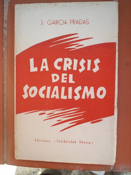 Libros de segunda mano: LA CRISIS DEL SOCIALISMO-1947 --EDICIONES SOLIDARIDAD OBRERA-EDITADO EN PARIS