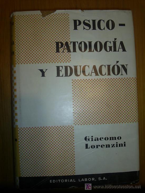 Libros de segunda mano: Psicopatolog&iacute;a y educaci&oacute;n / Giacomo Lorenzini - 1964 - Foto 1
