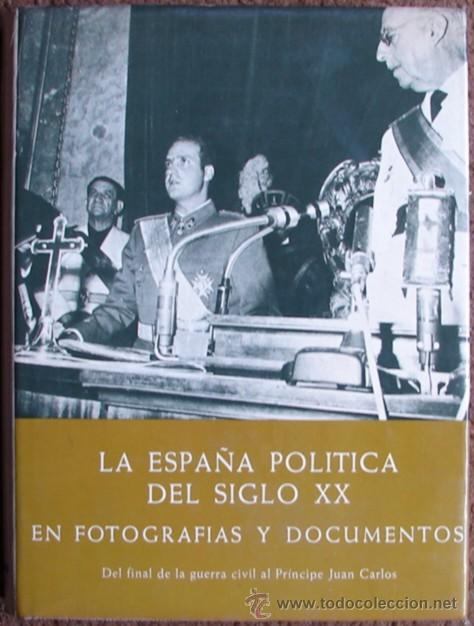 Gebrauchte B&uuml;cher: LA ESPA&Ntilde;A POLITICA DEL SIGLO XX. EN FOTOGRAFIAS Y DOCUMENTOS. TOMO IV