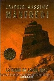 Libros de segunda mano: VALERIO MASSIMO MANFREDI: LA TORRE DE LA SOLEDAD - Foto 1
