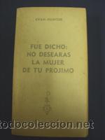 Libros de segunda mano: FUE DICHO: NO DESEARAS LA MUJER DE TU PROJIMO - EVAN HUNTER - Foto 1
