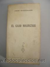 Libros de segunda mano: El Caso Mauriziuss - Jakob Wassermann - Foto 1