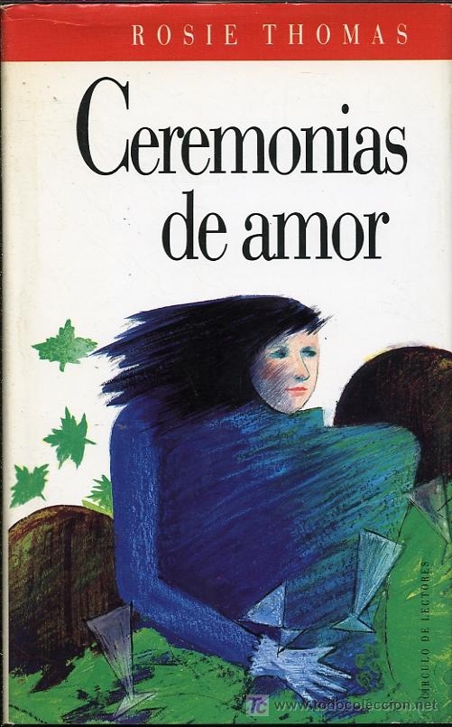 Libros de segunda mano: Rosie Thomas - Ceremonias de amor - 1990 - C&iacute;rculo de lectores - Foto 1