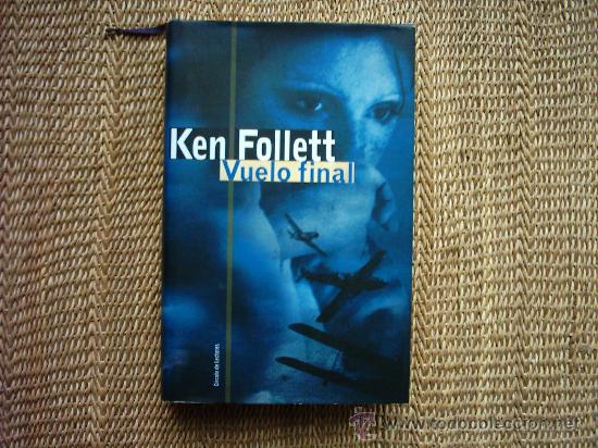 Libros de segunda mano: KEN FOLLETT. VUELO FINAL. TRADUCCI&Oacute;N DE ALBERT SOL&Eacute;. 2003. - Foto 1