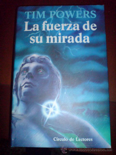 Libros de segunda mano: FANTASIA LA FUERZA DE SU MIRADA CIRCULO LECTORES  TIM POWERS - Foto 1