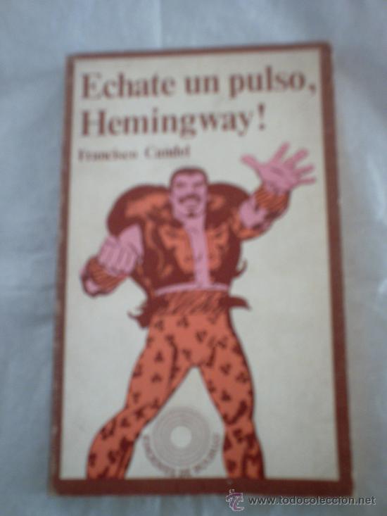 Libros de segunda mano: &Eacute;CHATE UN PULSO HEMINGWAY DE FRANCISCO CANDEL (LAIA) - Foto 1
