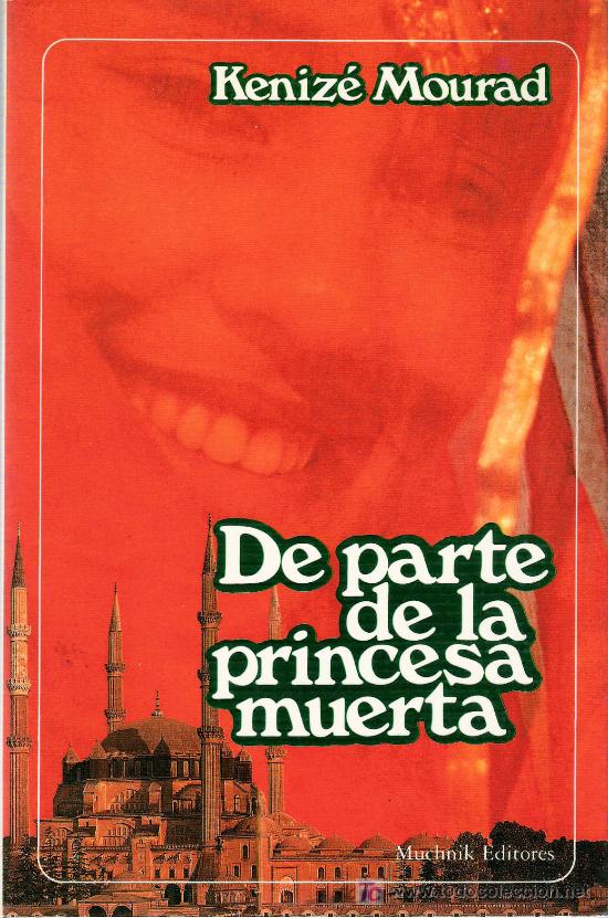 Libros de segunda mano: De parte de la princesa muerta / Keniz&eacute; Mourad  * NOVELA * - Foto 1