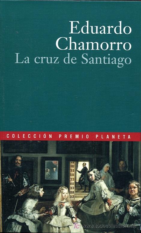 Libros de segunda mano: Eduardo Chamorro - La cruz de Santiago - 2000 - Foto 1