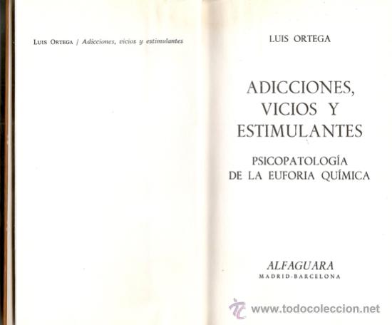 Libros de segunda mano: Adicciones, vicios y estimulantes / Luis Ortega.- * PSICOF&Aacute;RMACOS * - Foto 2