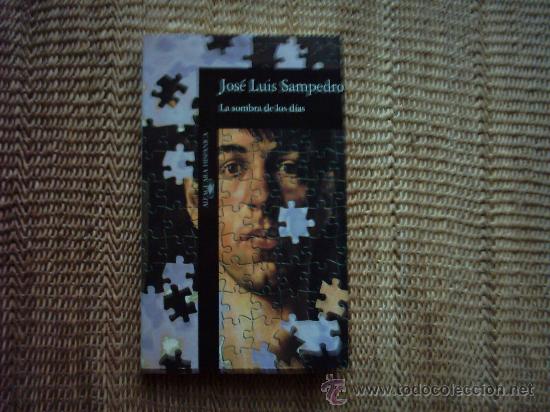 Libros de segunda mano: JOS&Eacute; LUIS SAMPEDRO. LA SOMBRA DE LOS D&Iacute;AS. 1994. - Foto 1