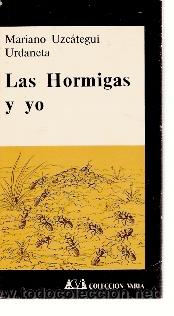Libros de segunda mano: Mariano Uzcategui Urdaneta: LAS HORMIGAS Y YO (Caracas 1978)